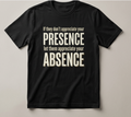 If They Don't Appreciate Your Presence